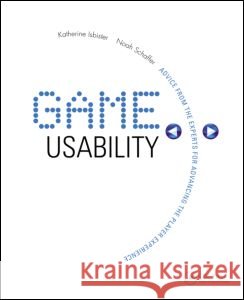 Game Usability : Advancing the Player Experience  Isbister 9780123744470  - książka