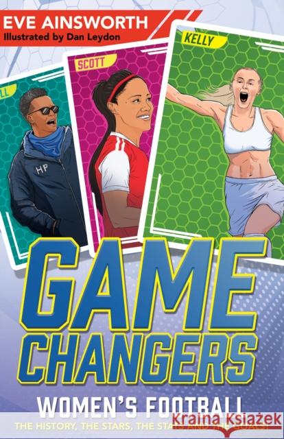 Gamechangers: The Story of Women’s Football Eve Ainsworth 9781526365811 Hachette Children's Group - książka