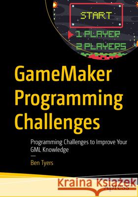 GameMaker Programming Challenges Tyers, Ben 9798868821288 Apress - książka