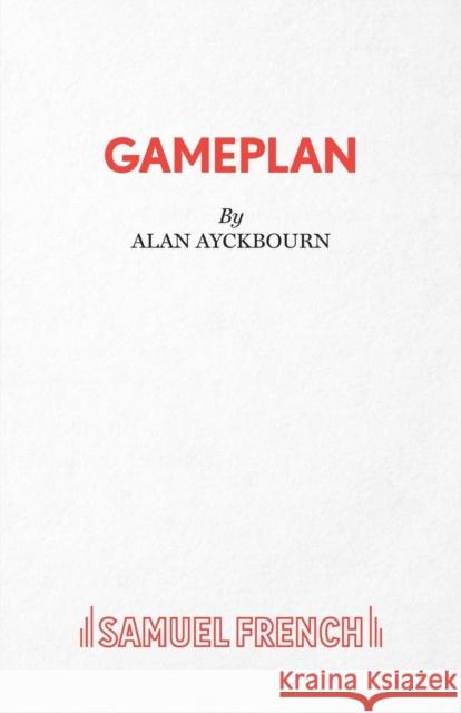 GamePlan - A Comedy Ayckbourn, Alan 9780573115677 SAMUEL FRENCH - książka