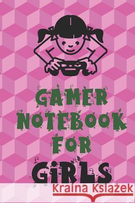 Gamer Notebook for Girls: Unique Gift for Girl Game Fanatics Thoughtful Gamer Media 9781073519811 Independently Published - książka