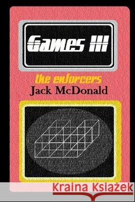 Games 3: the enforcers McDonald, Jack 9781546814153 Createspace Independent Publishing Platform - książka