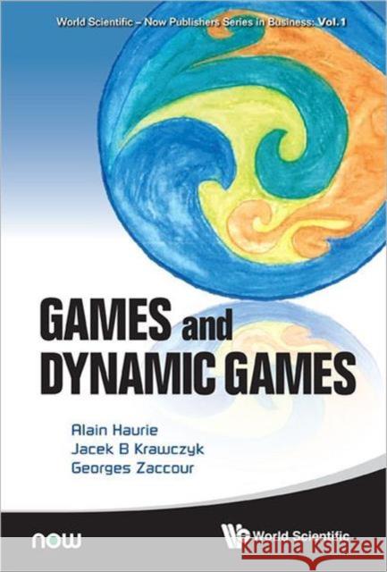 Games and Dynamic Games Haurie, Alain 9789814401265 World Scientific Publishing Co Pte Ltd - książka