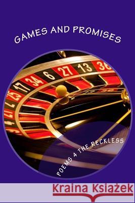 Games and Promises: Poems for the Reckless MR Bob Sheed 9781530878246 Createspace Independent Publishing Platform - książka