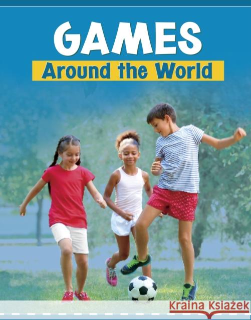 Games Around the World Lindsay Shaffer, Bryan Miller 9781398202597 Capstone Global Library Ltd - książka