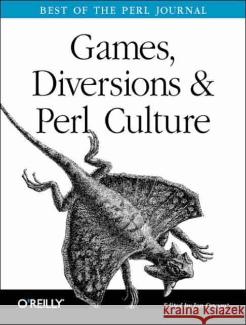Games, Diversions, and Perl Culture: Best of the Perl Journal Orwant, Jon 9780596003128 O'Reilly Media - książka