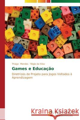 Games e Educação Mendes Thiago 9783639611144 Novas Edicoes Academicas - książka