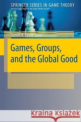 Games, Groups, and the Global Good Simon A. Levin 9783540854357 Springer - książka