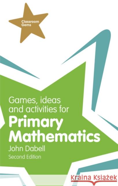 Games, Ideas and Activities for Primary Mathematics John Dabell 9781292000961 Pearson Education Limited - książka