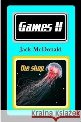 Games II: the shop McDonald, Jack 9781494329754 Createspace - książka