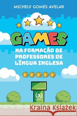 Games na Formacao de Professores da Língua Inglesa Scotti, Editora 9786587090443 Editora Scotti - książka