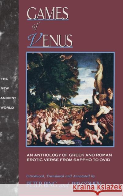 Games of Venus: An Anthology of Greek and Roman Erotic Verse from Sappho to Ovid Peter Bing Rip Cohen  9781138136885 Taylor and Francis - książka