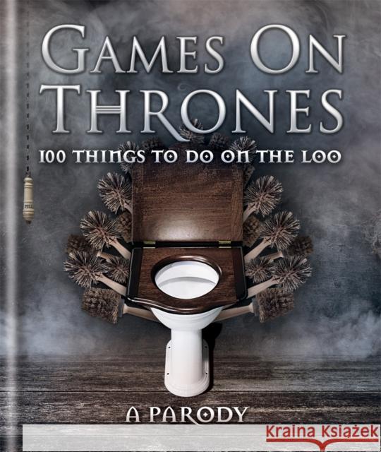 Games on Thrones: 100 things to do on the loo Michael Powell 9780600632900 Octopus Publishing Group - książka