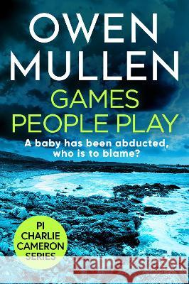 Games People Play Mullen, Owen 9781801620505 Boldwood Books Ltd - książka