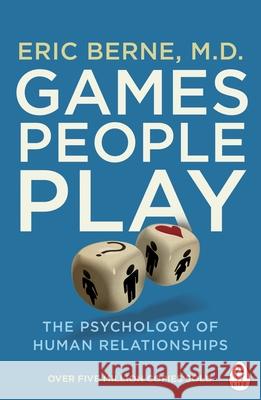 Games People Play: The Psychology of Human Relationships Eric Berne 9780241257470 Penguin Books Ltd - książka