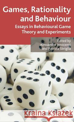 Games, Rationality and Behaviour: Essays on Behavioural Game Theory and Experiments Innocenti, A. 9780230520813 Palgrave MacMillan - książka