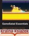 GameSalad Essentials Dequadros, Miguel 9781784391973 Packt Publishing