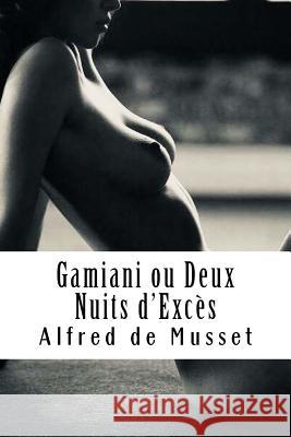 Gamiani ou Deux Nuits d'Excès de Musset, Alfred 9781717477224 Createspace Independent Publishing Platform - książka