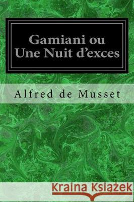 Gamiani ou Une Nuit d'exces Musset, Alfred De 9781975646592 Createspace Independent Publishing Platform - książka