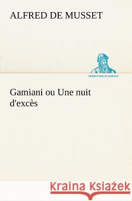 Gamiani ou Une nuit d'excès Alfred De Musset 9783849125318 tredition GmbH - książka