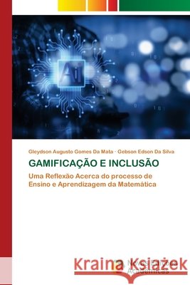 Gamifica??o E Inclus?o Gleydson Augusto Gomes D Gebson Edson D 9786209134258 Novas Edicoes Academicas - książka