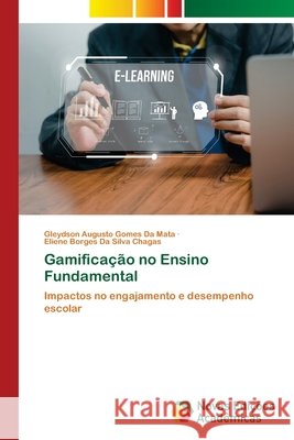 Gamificação no Ensino Fundamental da Mata, Gleydson Augusto Gomes, Chagas, Eliene Borges Da Silva 9786209307768 Novas Edições Acadêmicas - książka