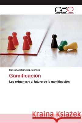 Gamificación Sánchez Pacheco, Carlos Luis 9786200398987 Editorial Académica Española - książka