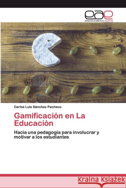 Gamificación en La Educación Sánchez Pacheco, Carlos Luis 9786200398093 Editorial Académica Española - książka