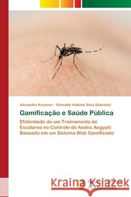Gamificação e Saúde Pública Kraemer, Alexandre 9786202805636 Novas Edicoes Academicas - książka