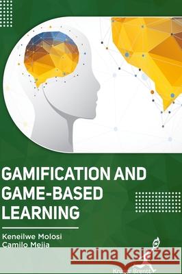 Gamification and Game-Based Learning Keneilwe Molosi Camilo Mejia 9781787153127 Kruger Brentt Publisher Uk. Ltd. - książka