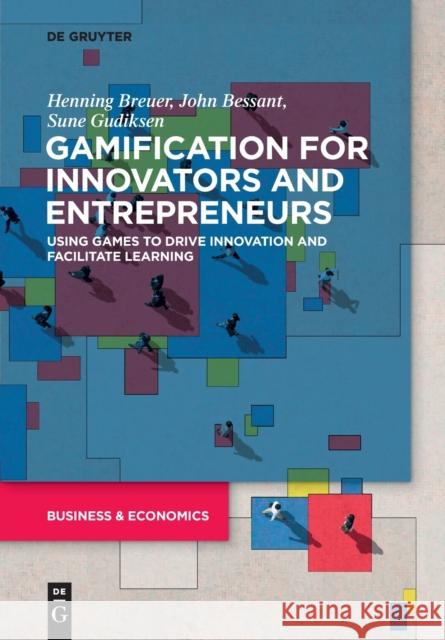 Gamification for Innovators and Entrepreneurs Breuer Bessant Gudiksen, Henning John 9783110725544 de Gruyter - książka