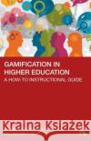 Gamification in Higher Education Nathan Silva 9781642673937 Stylus Publishing
