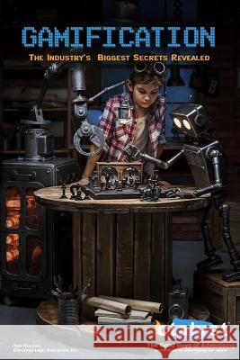 Gamification: The Industry's Biggest Secrets Revealed Tom Raycove 9781530478583 Createspace Independent Publishing Platform - książka