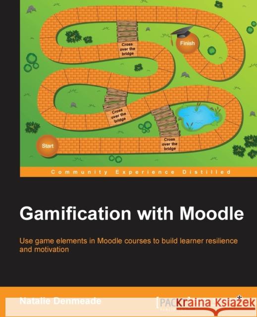 Gamification with Moodle Natalie Denmeade 9781782173076 Packt Publishing - książka
