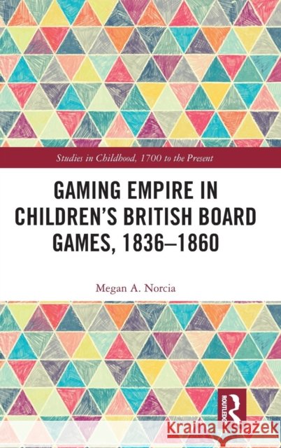 Gaming Empire in Children's British Board Games, 1836-1860 Megan a. Norcia 9780367209353 Routledge - książka