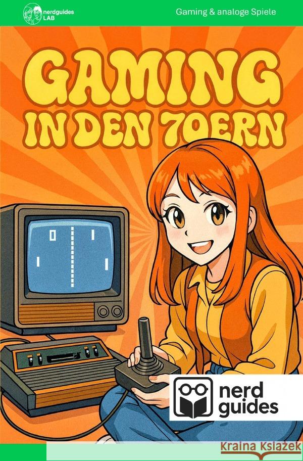 Gaming in den 70ern Lab, nerdguides 9783565050673 epubli - książka