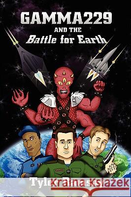 Gamma229 and the Battle for Earth Tyler Ramsay 9781435719309 Lulu.com - książka