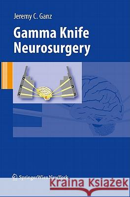 Gamma Knife Neurosurgery Jeremy C. Ganz 9783709103425 Not Avail - książka