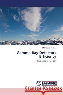 Gamma-Ray Detectors Efficiency Badawi Mohamed 9783659375736 LAP Lambert Academic Publishing - książka