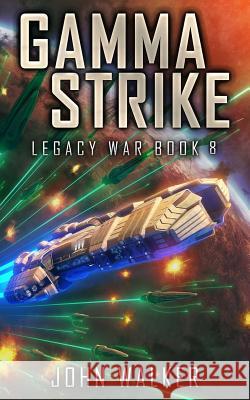 Gamma Strike: Legacy War Book 8 John Walker 9781793063670 Independently Published - książka