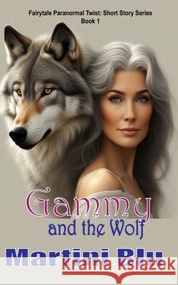 Gammy and the Wolf Martini Blu 9789768330154 Aajumbee Publishing House - książka