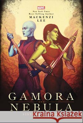 Gamora and Nebula: Sisters in Arms Mackenzi Lee Jenny Frison 9781368026147 Marvel Press - książka