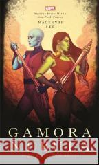 Gamora i Nebula. Siostrzeństwo broni. Marvel Mackenzi Lee 9788382620795 Olesiejuk Sp. z o.o. - książka