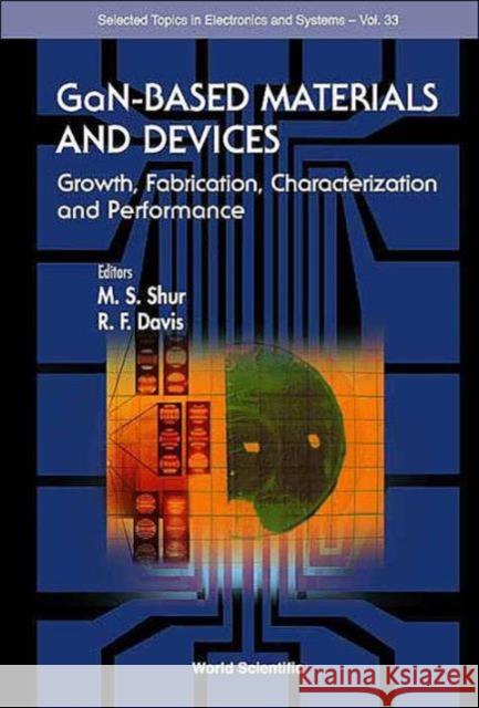 Gan-Based Materials and Devices: Growth, Fabrication, Characterization and Performance Davis, Robert F. 9789812388445 World Scientific Publishing Company - książka