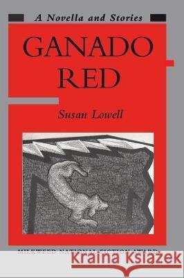 Ganado Red: A Novella and Stories Susan Lowell 9781940322469 Rio Nuevo Publishers - książka