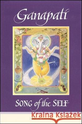 Ganapati: Song of the Self John A. Grimes 9780791424407 State University of New York Press - książka