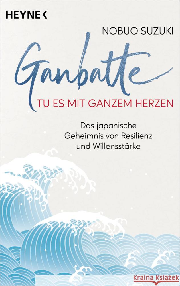 Ganbatte - Tu es mit ganzem Herzen Suzuki, Nobuo 9783453704770 Heyne - książka