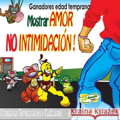 Gandadores edad temprana Mostrar AMOR NO INTIMIDACION! Jones, Temeca 9781480047051 Createspace - książka