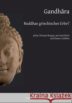 Gandhãra: Buddhas griechisches Erbe? Bergau, Julius Thomas 9783735756459 Books on Demand - książka