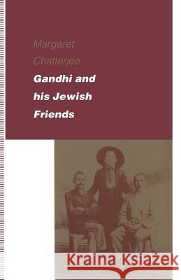 Gandhi and His Jewish Friends Chatterjee, Margaret 9781349127429 Palgrave MacMillan - książka